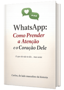 WhatsApp: Como Prender a Atenção e o Coração Dele